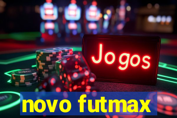 novo futmax